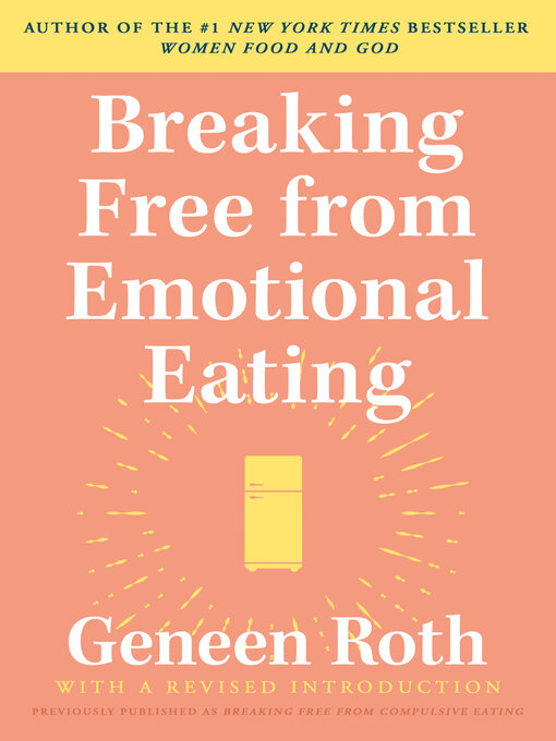 Title details for Breaking Free from Emotional Eating by Geneen Roth - Wait list